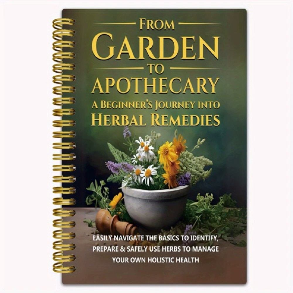 Herbal And Wellness - From Garden To Apothecary A Beginner's